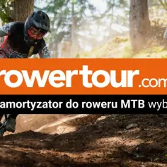 Jaki amortyzator do roweru MTB - wybierz najlepszy model dla siebie