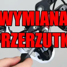 Jak wymienić przerzutki w rowerze - uniknij powszechnych błędów
